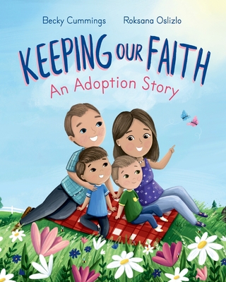 Keeping Our Faith: An Adoption Story - Roksana Oslizlo