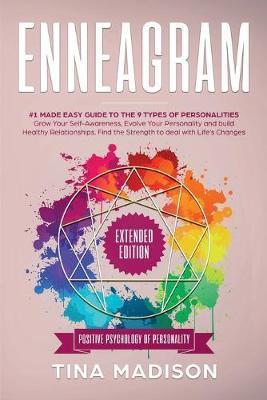 Enneagram: #1 Made Easy Guide to the 9 Type of Personalities. Grow Your Self-Awareness, Evolve Your Personality, and build Health - Tina Madison