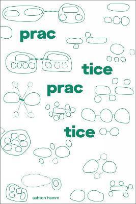 Practice Practice - Ashton Hamm