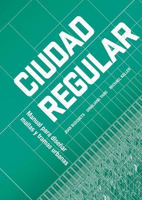 Urban Grids: Handbook on Regular City Design - Joan Busquets