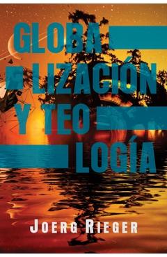 Coperta cărții 'Globalización y Teología - Joerg Rieger'