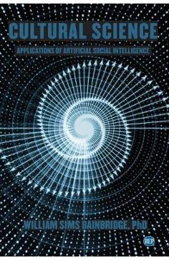 Coperta cărții 'Cultural Science: Applications of Artificial Social Intelligence - William Sims Bainbridge'