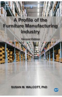 Coperta cărții 'A Profile of the Furniture Manufacturing Industry, Second Edition - Susan M. Walcott'