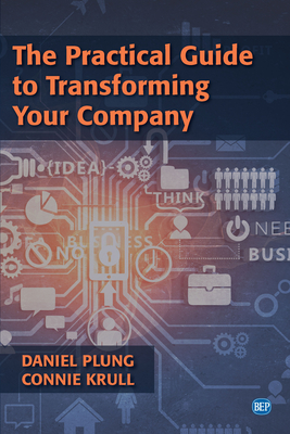 The Practical Guide to Transforming Your Company - Daniel Plung
