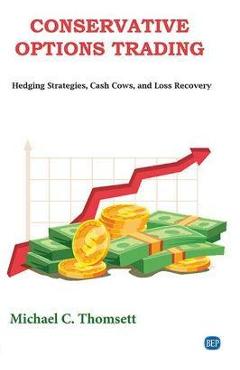 Poza produsului Conservative Options Trading: Hedging Strategies, Cash Cows, and Loss Recovery - Michael C. Thomsett