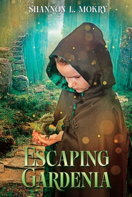 Escaping Gardenia - Shannon L. Mokry