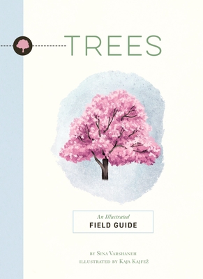 Trees: An Illustrated Field Guide - Sina Varshaneh