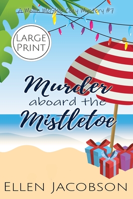 Murder Aboard the Mistletoe: Large Print Edition - Ellen Jacobson