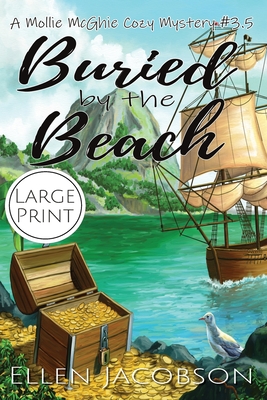 Buried by the Beach: A Mollie McGhie Cozy Mystery Short Story (Large Print) - Ellen Jacobson