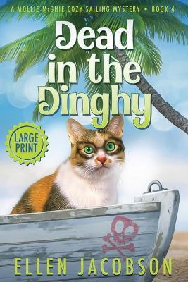 Dead in the Dinghy: Large Print Edition - Ellen Jacobson
