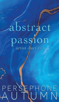 Abstract Passion: Artist Duet #2 - Persephone Autumn