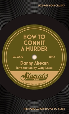 How to Commit a Murder - Danny Ahearn