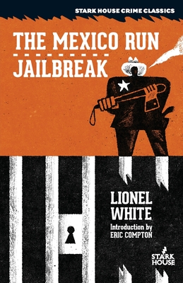 The Mexico Run / Jailbreak - Lionel White