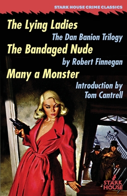 The Lying Ladies / The Bandaged Nude / Many a Monster - Robert Finnegan