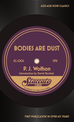 Bodies Are Dust - P. J. Wolfson