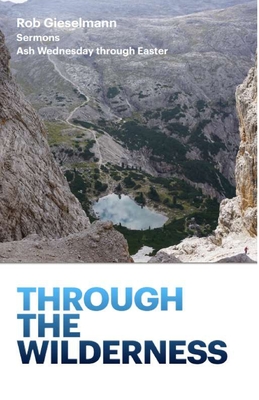 Through the Wilderness - Rob Gieselmann