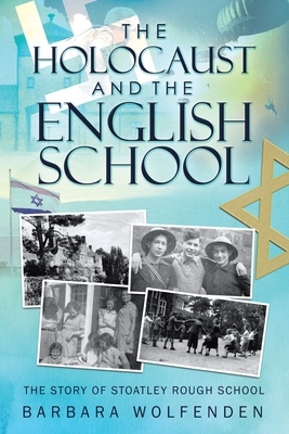The Holocaust and the English School - Barbara Wolfenden