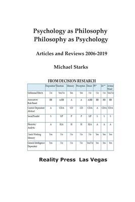 Psychology as Philosophy, Philosophy as Psychology: Articles and Reviews 2006-2019 - Michael Starks