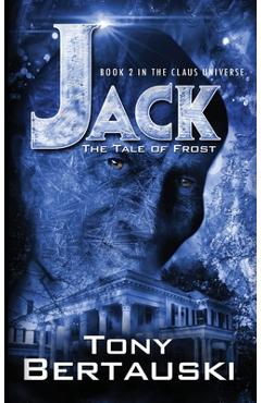 Poza produsului Jack: The Tale of Frost - Tony Bertauski