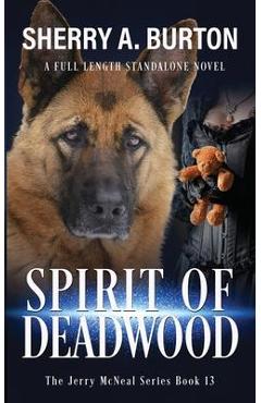 Poza produsului Spirit of Deadwood: A Full-Length Jerry McNeal Novel - Sherry A. Burton