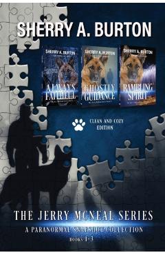 The Jerry McNeal Series, a Paranormal Snapshot Collection Volume 1: (Books 1-3) Always Faithful, Ghostly Guidance, Rambling Spirit - Sherry A. Burton