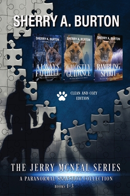 The Jerry McNeal Series, a Paranormal Snapshot Collection Volume 1: (Books 1-3) Always Faithful, Ghostly Guidance, Rambling Spirit - Sherry A. Burton