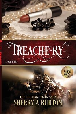 Treachery: The Orphan Train Sage Large Print - Sherry A. Burton