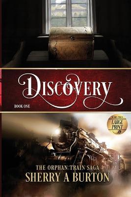 Discovery: The Orphan Train Sage Large Print - Sherry A. Burton