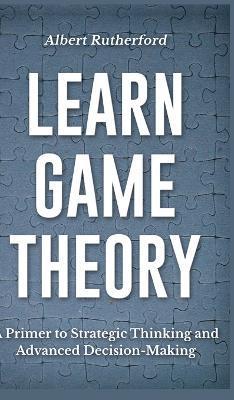 Learn Game Theory - Albert Rutherford