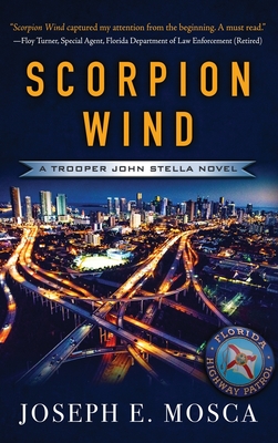 Scorpion Wind: A Trooper John Stella Novel - Joseph E. Mosca