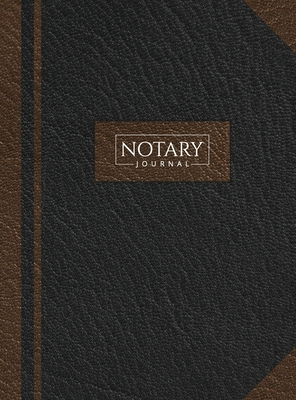 Notary Journal: Hardbound Record Book Logbook for Notarial Acts, 390 Entries, 8.5 x 11, Black and Brown Cover - Notes For Work