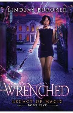 Poza produsului Wrenched: An Urban Fantasy Adventure - Lindsay Buroker