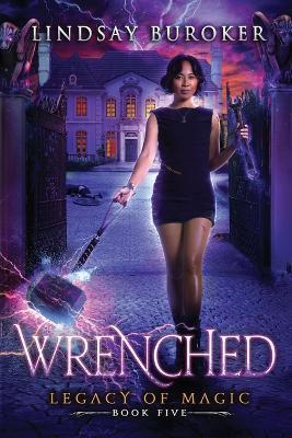 Wrenched: An Urban Fantasy Adventure - Lindsay Buroker
