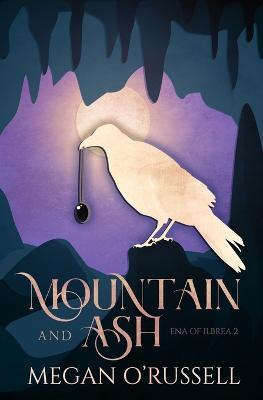 Mountain and Ash - Megan O'russell