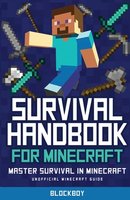 Survival Handbook for Minecraft: Master Survival in Minecraft (Unofficial) - Blockboy