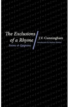 Coperta cărții 'The Exclusions of a Rhyme: Poems and Epigrams - J. V. Cunningham'