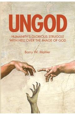 Poza produsului Ungod - Barry W. Mahler