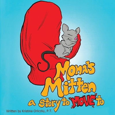 Coperta cărții 'Mona's Mitten A Story to Move - Kristina Orliczky'