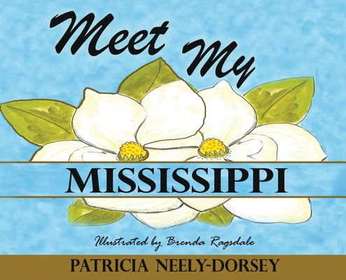 Coperta cărții 'Meet My Mississippi: School Textbook Edition - Patricia Neely-dorsey'