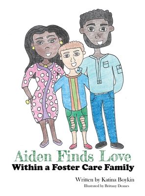 Aiden Finds Love Within a Foster Care Family! - Katina Boykin