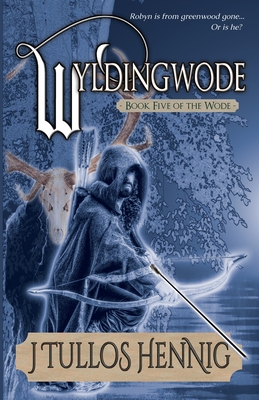 Wyldingwode - J. Tullos Hennig