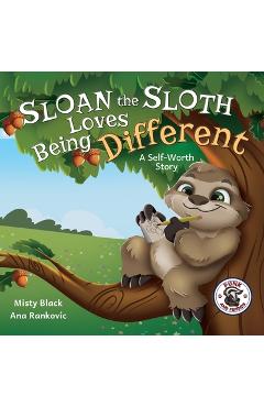 Poza produsului Sloan the Sloth Loves Being Different: A Self-Worth Story - Misty Black