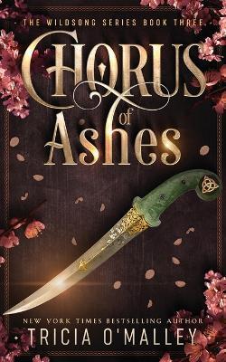 Chorus of Ashes - Tricia O'malley