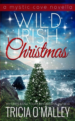 Wild Irish Christmas: A Mystic Cove and Isle of Destiny festive novella - Tricia Omalley