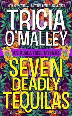 Seven Deadly Tequilas - Tricia O'malley