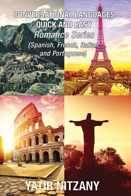 Conversational Languages Quick and Easy - Boxset #1-4: Conversational French, Conversational Italian, Conversational Spanish, Conversational Portugues - Yatir Nitzany