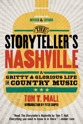 The Storyteller's Nashville: A Gritty & Glorious Life in Country Music - Tom T. Hall
