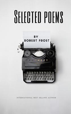 Selected Poems by Robert Frost - Robert Frost