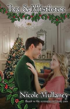 Coperta cărții 'Ivy & Mistletoe - Nicole Mullaney'
