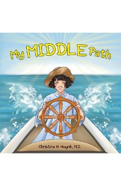 Coperta cărții 'My Middle Path: The Noble Eightfold Path Teaches Kids To Think, Speak, And Act Skillfully - A Guide For Children To'